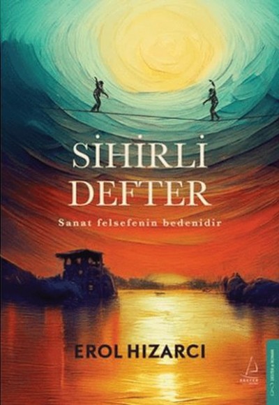 Sihirli Defter Sanat Felsefenin Bedenidir Sihirli Defter Sanat Felsefenin Bedenidir