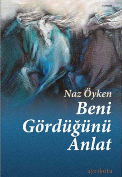 Beni Gördüğünü Anlat Beni Gördüğünü Anlat