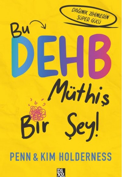 Bu Dehb Müthiş Bir Şey! Bu Dehb Müthiş Bir Şey!