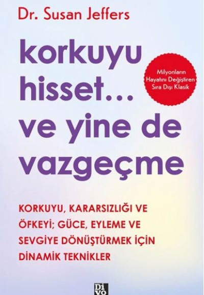 Korkuyu Hisset... Ve Yine De Vazgeçme Korkuyu Hisset... Ve Yine De Vazgeçme