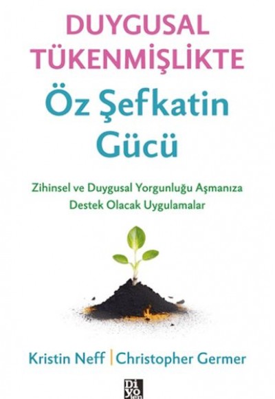 Duygusal Tükenmişlikte Öz Şefkatin Gücü Duygusal Tükenmişlikte Öz Şefkatin Gücü