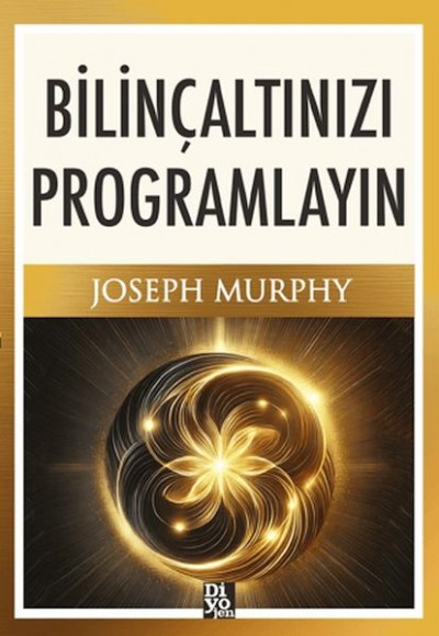 Bilinçaltınızı Programlayın Bilinçaltınızı Programlayın