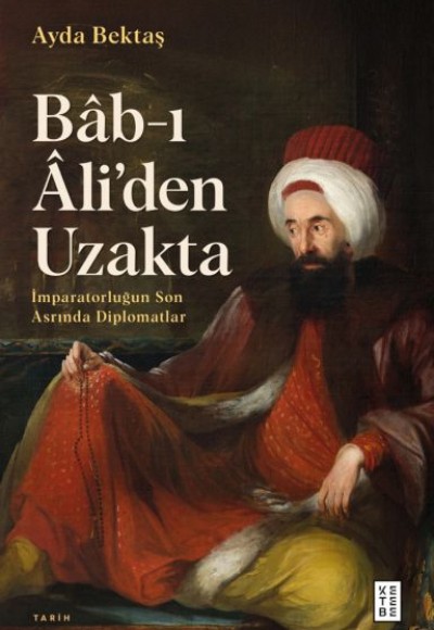 Bâb-ı Âli’den Uzakta