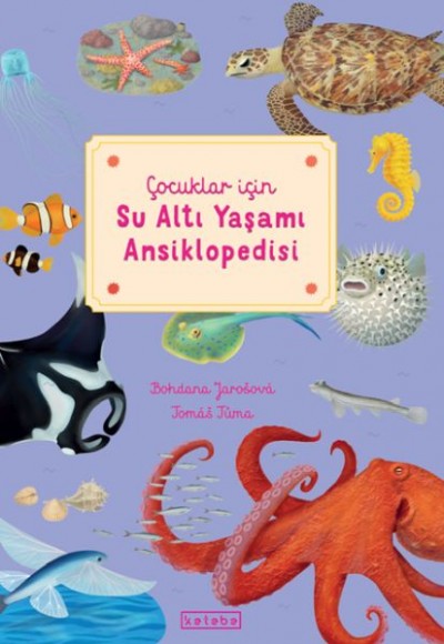 Çocuklar için Su Altı Yaşamı Ansiklopedisi Çocuklar için Su Altı Yaşamı Ansiklopedisi