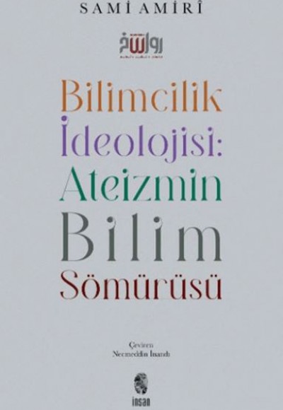 Bilimcilik İdeolojisi Ateizmin Bilim Sömürüsü Bilimcilik İdeolojisi Ateizmin Bilim Sömürüsü