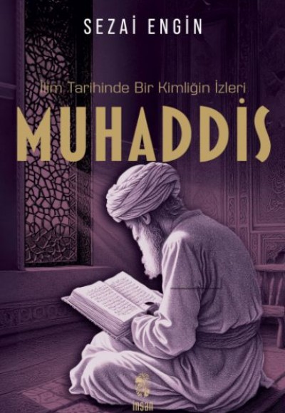 İlim Tarihinde Bir Kimliğin İzleri Muhaddis İlim Tarihinde Bir Kimliğin İzleri Muhaddis