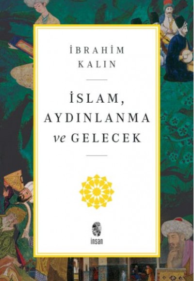 İslam, Aydınlanma ve Gelecek İslam, Aydınlanma ve Gelecek
