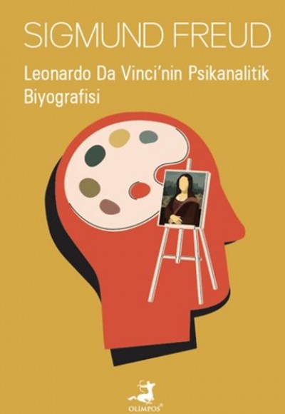 Leonardo Da Vinci’nin Psikanalitik Biyografisi Leonardo Da Vinci’nin Psikanalitik Biyografisi