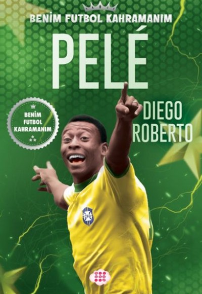 Pele – Benim Futbol Kahramanım Pele – Benim Futbol Kahramanım