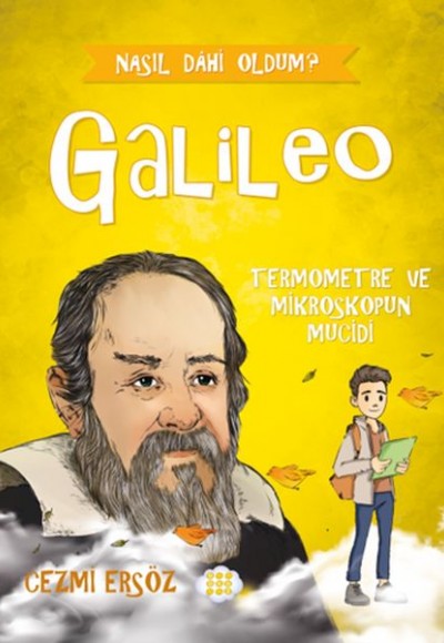 Nasıl Dâhi Oldum? Galileo – Termometre Ve Mikroskobun Mucidi Nasıl Dâhi Oldum? Galileo – Termometre Ve Mikroskobun Mucidi