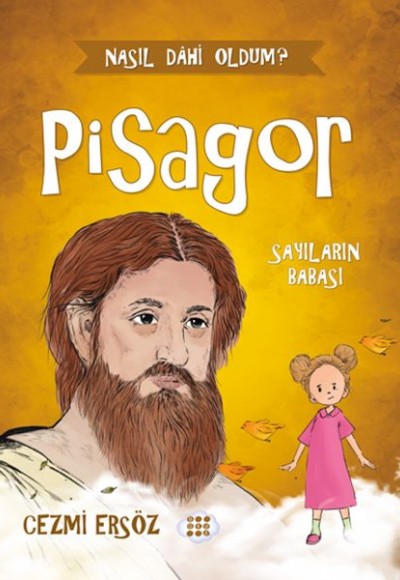 Nasıl Dâhi Oldum? Pisagor – Sayıların Babası Nasıl Dâhi Oldum? Pisagor – Sayıların Babası