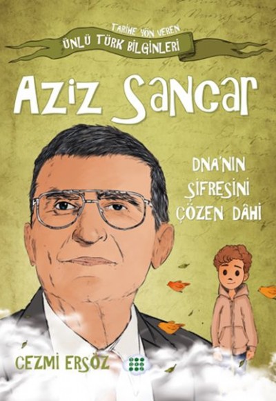 Nasıl Dâhi Oldum? Aziz Sancar – Dna’nın Şifresini Çözen Dâhi Nasıl Dâhi Oldum? Aziz Sancar – Dna’nın Şifresini Çözen Dâhi