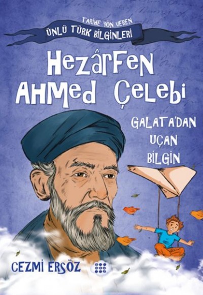 Nasıl Dâhi Oldum? Hezârfen Ahmed Çelebi – Galata’dan Uçan Bilgin Nasıl Dâhi Oldum? Hezârfen Ahmed Çelebi – Galata’dan Uçan Bilgin