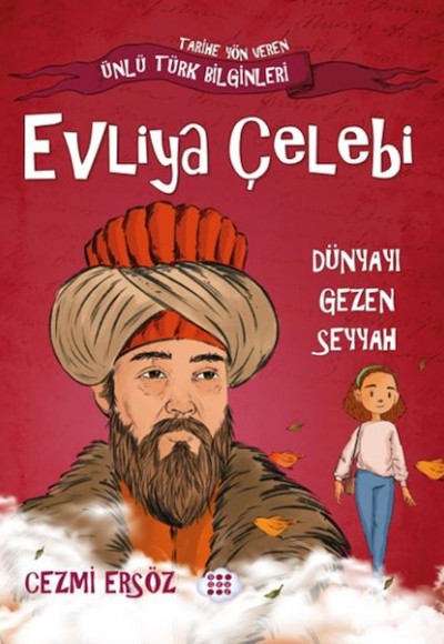 Nasıl Dâhi Oldum? Evliya Çelebi – Dünyayı Gezen Seyyah Nasıl Dâhi Oldum? Evliya Çelebi – Dünyayı Gezen Seyyah