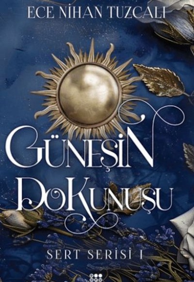 Güneşin Dokunuşu - Sert Serisi 1 Güneşin Dokunuşu - Sert Serisi 1