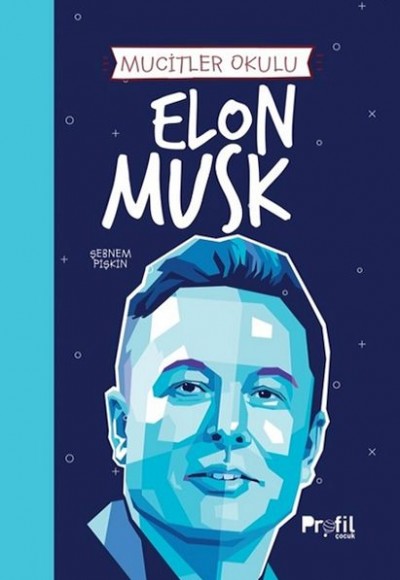 Elon Musk - Mucitler Okulu Elon Musk - Mucitler Okulu