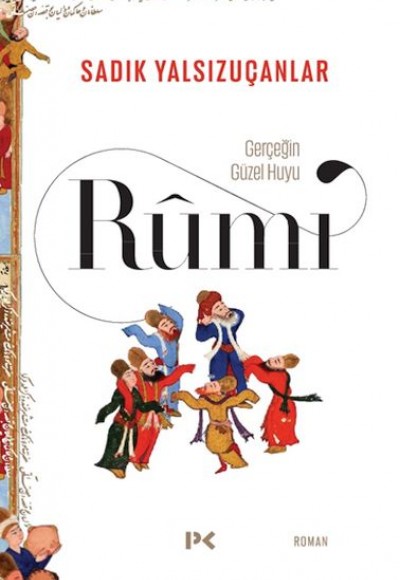 Gerçeğin Güzel Huyu & Rûmî Gerçeğin Güzel Huyu & Rûmî