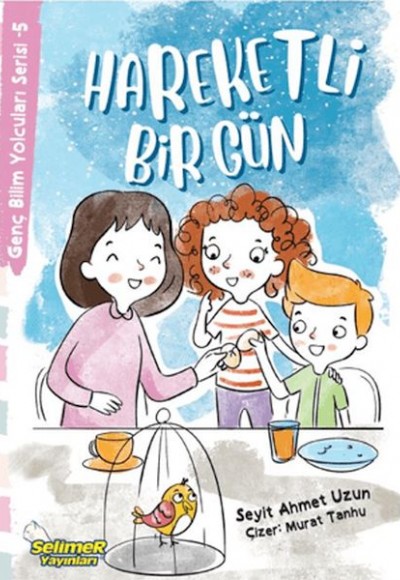 Genç Bilim Yolcuları Serisi -5 Hareketli Bir Gün Genç Bilim Yolcuları Serisi -5 Hareketli Bir Gün