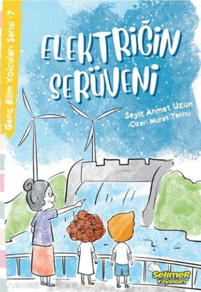 Genç Bilim Yolcuları Serisi -7 Elektriğin Serüveni Genç Bilim Yolcuları Serisi -7 Elektriğin Serüveni