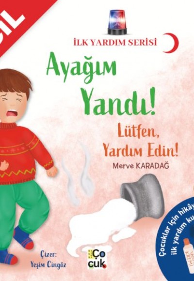 İlk Yardım Serisi- Ayağım Yandı ! İlk Yardım Serisi- Ayağım Yandı !