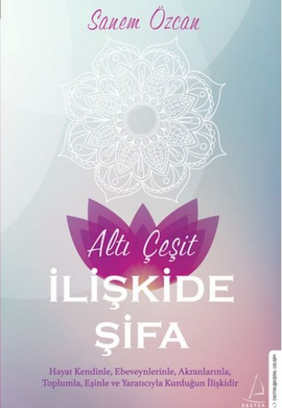 Altı Çeşit İlişkide Şifa Altı Çeşit İlişkide Şifa