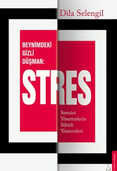 Beynimizdeki Gizli Düşman: Stres Beynimizdeki Gizli Düşman: Stres