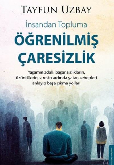 Öğrenilmiş Çaresizlik Öğrenilmiş Çaresizlik