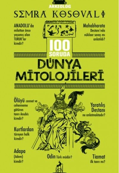 100 Soruda Dünya Mitolojileri 100 Soruda Dünya Mitolojileri
