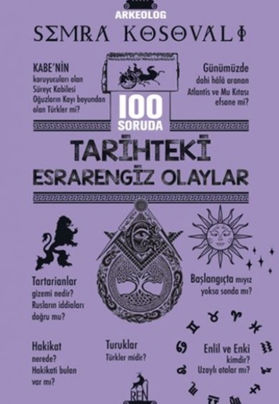 100 Soruda Tarihteki Esrarengiz Olaylar 100 Soruda Tarihteki Esrarengiz Olaylar