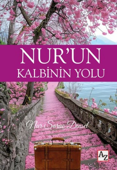 Nur’un Kalbinin Yolu Nur’un Kalbinin Yolu