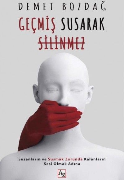 Geçmiş Susarak Silinmez