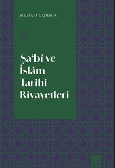 Şa‘Bi Ve İslam Tarihi Rivayetleri Şa‘Bi Ve İslam Tarihi Rivayetleri