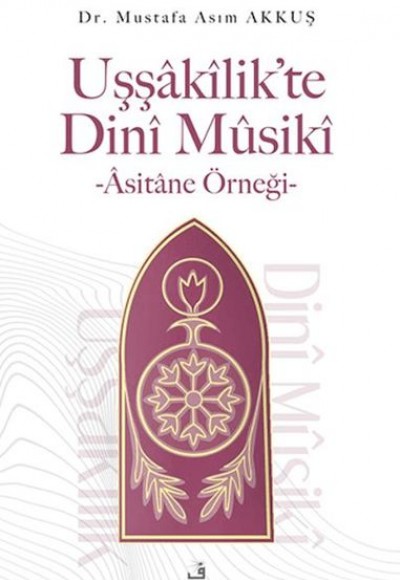 Uşşakilik’te Dini Musiki - Asitane Örneği Uşşakilik’te Dini Musiki - Asitane Örneği