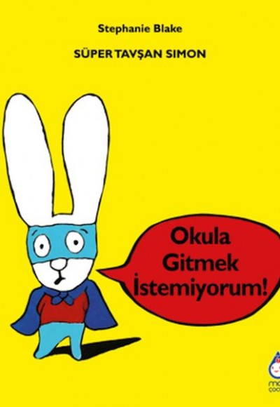 Süper Tavşan Simon: Okula Gitmek İstemiyorum! Süper Tavşan Simon: Okula Gitmek İstemiyorum!