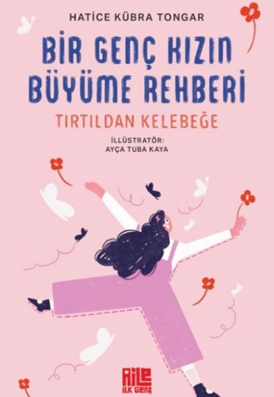 Bir Genç Kızın Büyüme Rehberi (Tırtıldan Kelebeğe) Bir Genç Kızın Büyüme Rehberi (Tırtıldan Kelebeğe)