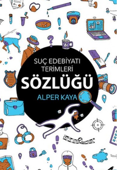Suç Edebiyatı Terimleri Sözlüğü Suç Edebiyatı Terimleri Sözlüğü
