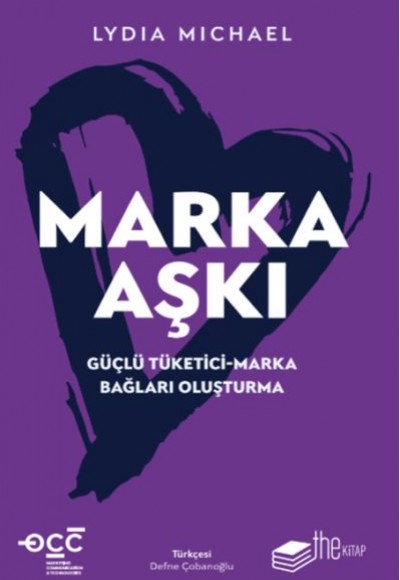 Marka Aşkı Güçlü Tüketici-Marka Bağları Oluşturma Marka Aşkı Güçlü Tüketici-Marka Bağları Oluşturma