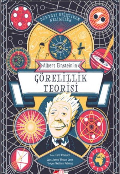 Dünyayı Değiştiren Kelimeler Albert Einstein’ın Görelilik Teorisi Dünyayı Değiştiren Kelimeler Albert Einstein’ın Görelilik Teorisi