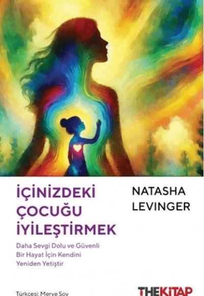 İçinizdeki Çocuğu İyileştirmek İçinizdeki Çocuğu İyileştirmek