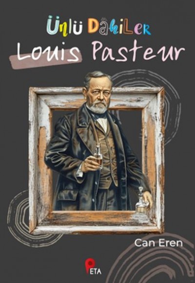 Ünlü Dahiler: Louis Pasteur Ünlü Dahiler: Louis Pasteur