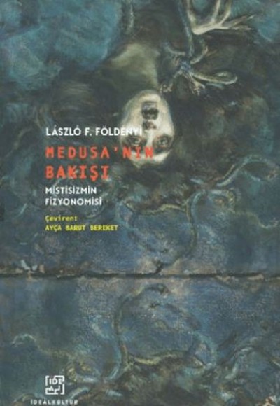 Medusa’nın Bakışı Mistisizmin Fizyonomisi Medusa’nın Bakışı Mistisizmin Fizyonomisi