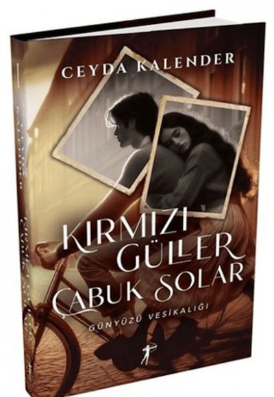 Kırmızı Güller Çabuk Solar - Günyüzü Vesikalığı (Ciltli) Kırmızı Güller Çabuk Solar - Günyüzü Vesikalığı (Ciltli)