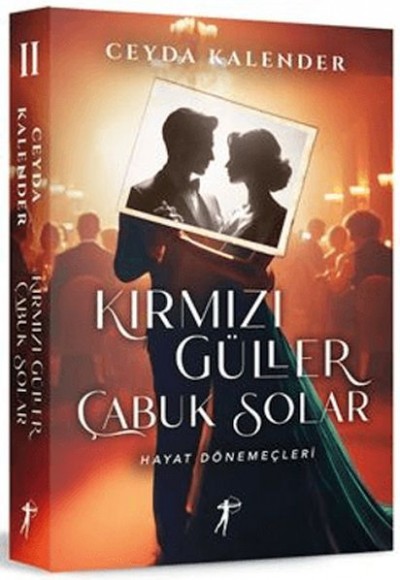 Kırmızı Güller Çabuk Solar II Hayat Dönemeçleri Kırmızı Güller Çabuk Solar II Hayat Dönemeçleri