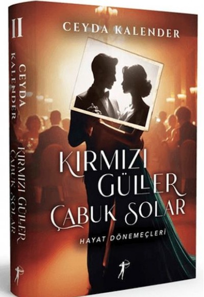 Kırmızı Güller Çabuk Solar II Hayat Dönemeçleri (Ciltli) Kırmızı Güller Çabuk Solar II Hayat Dönemeçleri (Ciltli)