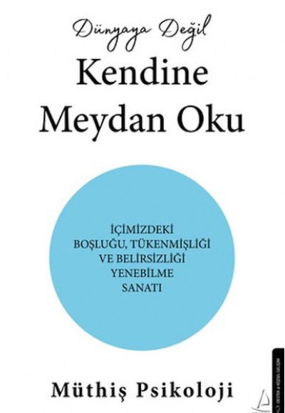 Dünyaya Değil Kendine Meydan Oku Dünyaya Değil Kendine Meydan Oku