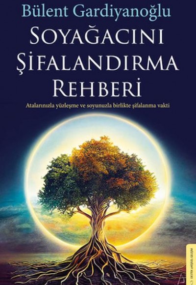 Soyağacını Şifalandırma Rehberi Soyağacını Şifalandırma Rehberi
