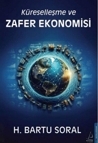 Küreselleşme ve Zafer Ekonomisi Küreselleşme ve Zafer Ekonomisi
