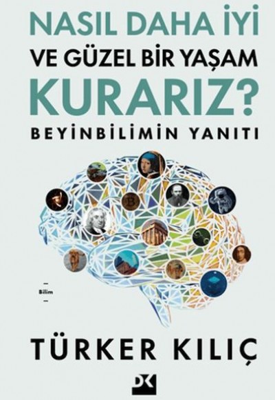 Nasıl Daha İyi ve Güzel Bir Yaşam Kurarız? Nasıl Daha İyi ve Güzel Bir Yaşam Kurarız?