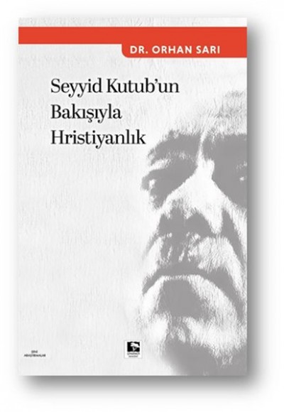 Seyyid Kutub'un Bakışıyla Hristiyanlık Seyyid Kutub'un Bakışıyla Hristiyanlık