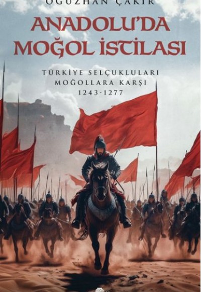 Anadolu’da Moğol İstilası Anadolu’da Moğol İstilası